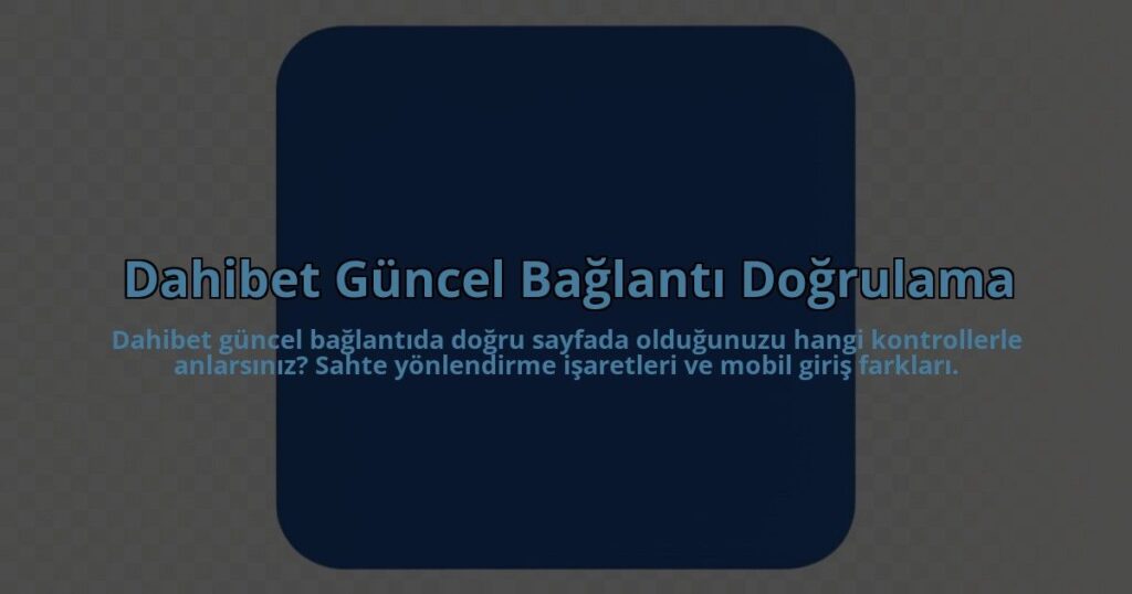 Dahibet-Guncel-Baglanti-Dogrulama-overlay-1785080949.jpg