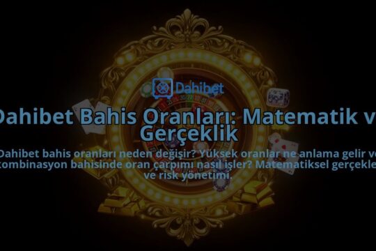 Dahibet-Bahis-Oranlari-Matematik-ve-Gerceklik-overlay-1786615905.jpg