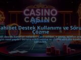 Dahibet-Destek-Kullanimi-ve-Sorun-Cozme-overlay-1786641067.jpg