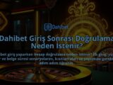 Dahibet-Giris-Sonrasi-Dogrulama-Neden-Istenir-overlay-1786648006.jpg