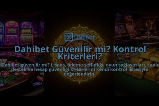 Dahibet-Guvenilir-mi-Kontrol-Kriterleri-overlay-1786614834.jpg