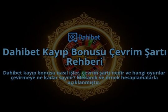 Dahibet-Kayip-Bonusu-Cevrim-Sarti-Rehberi-overlay-1786633589.jpg