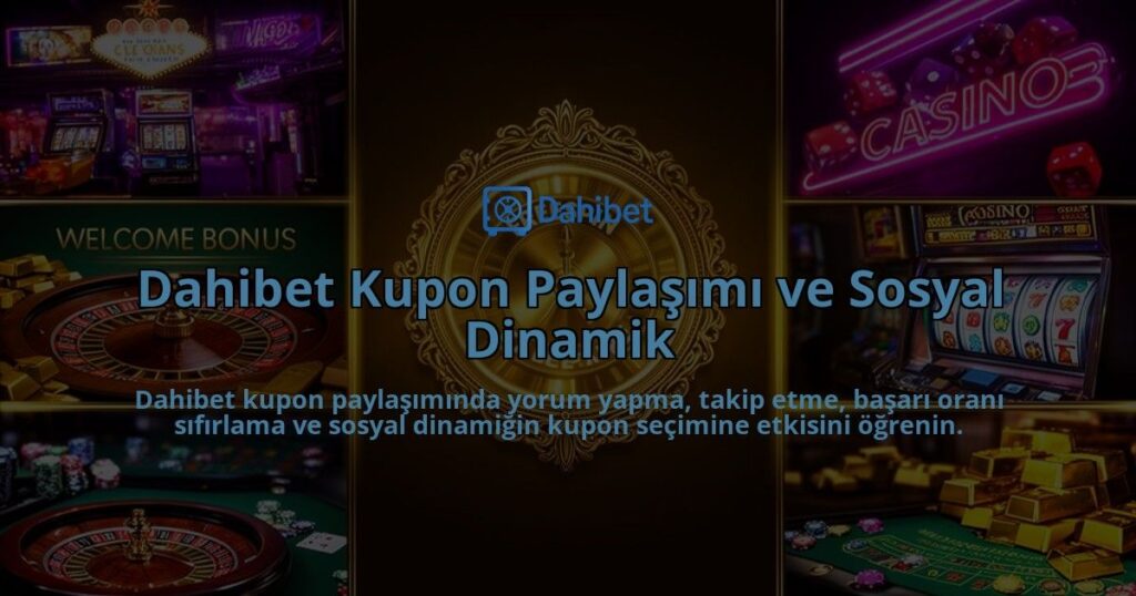 Dahibet-Kupon-Paylasimi-ve-Sosyal-Dinamik-overlay-1786610193.jpg