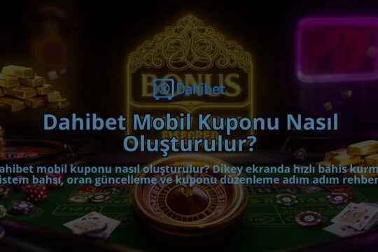 Dahibet-Mobil-Kuponu-Nasil-Olusturulur-overlay-1786628090.jpg