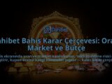 Dahibet-Bahis-Karar-Cercevesi-Oran-Market-ve-Butce-overlay-1788263867.jpg