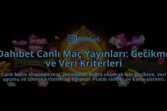 Dahibet-Canli-Mac-Yayinlari-Gecikme-ve-Veri-Kriterleri-overlay-1788260183.jpg